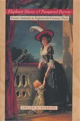 Book cover of Elephant Slaves & Pampered Parrots by Louise E. Robbins