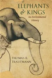 Book cover of Elephants & Kings by Thomas R. Trautmann