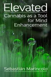 Book cover of Elevated: Cannabis as a Tool for Mind Enhancement by Sebastián Marincolo