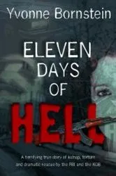 Book cover of Eleven Days of Hell by Yvonne Bornstein