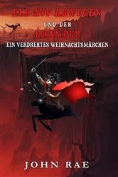 Book cover of Elf auf Abwegen  und  Der Krampus by John Rae