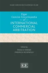 Book cover of Elgar Concise Encyclopedia of International Commercial Arbitration by Franco Ferrari