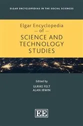 Book cover of Elgar Encyclopedia of Science and Technology Studies by Ulrike Felt