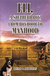 Book cover of Eli, a Shepherd Boy, from Boyhood to Manhood by Ronald B. McPherson