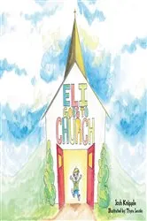 Book cover of Eli Goes To Church by Josh Knipple