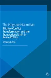 Book cover of Elicitive Conflict Transformation and the Transrational Shift in Peace Politics by W. Dietrich