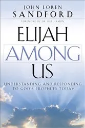 Book cover of Elijah Among Us by John Loren Sandford