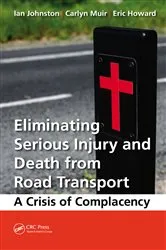 Book cover of Eliminating Serious Injury and Death from Road Transport by Ian Ronald Johnston