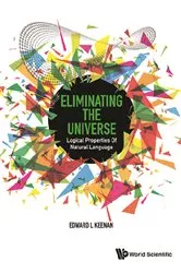 Book cover of Eliminating The Universe: Logical Properties Of Natural Language by Edward L Keenan
