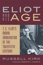 Book cover of Eliot and His Age by Russell Kirk