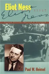 Book cover of Eliot Ness (2nd ed.) by Paul W. Heimel