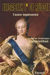 Book cover of Elisabeth Ire de Russie by Francine-Dominique Liechtenhan