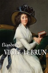 Book cover of Elisabeth Louise Vigée-Lebrun by W. H. Helm