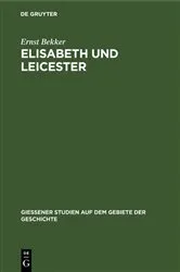Book cover of Elisabeth und Leicester by Ernst Bekker