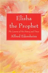 Book cover of Elisha the Prophet by Alfred Edersheim