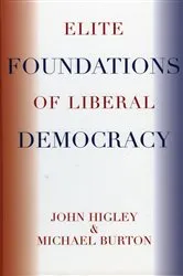 Book cover of Elite Foundations of Liberal Democracy by John Higley
