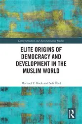 Book cover of Elite Origins of Democracy and Development in the Muslim World by Michael T. Rock