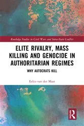Book cover of Elite Rivalry, Mass Killing and Genocide in Authoritarian Regimes by Eelco van der Maat