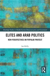 Book cover of Elites and Arab Politics by Ian Kelly