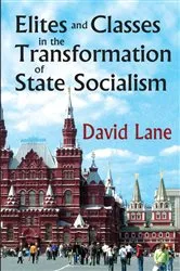 Book cover of Elites and Classes in the Transformation of State Socialism by David Lane