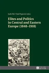 Book cover of Elites and Politics in Central and Eastern Europe (1848–1918) by Judit Pál