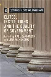 Book cover of Elites, Institutions and the Quality of Government by Carl Dahlström