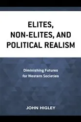 Book cover of Elites, Non-Elites, and Political Realism by John Higley