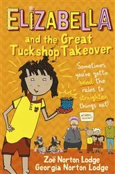 Book cover of Elizabella and the Great Tuckshop Takeover by Zoë Norton Lodge