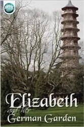Book cover of Elizabeth and Her German Garden by Elizabeth von Arnim