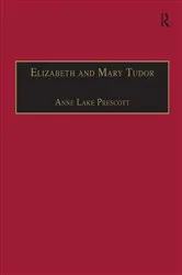 Book cover of Elizabeth and Mary Tudor by Anne Lake Prescott