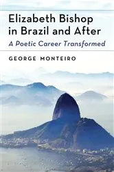 Book cover of Elizabeth Bishop in Brazil and After by George Monteiro