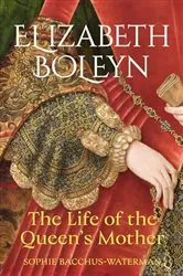 Book cover of Elizabeth Boleyn by Sophie Bacchus-Waterman