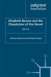 Book cover of Elizabeth Bowen and the Dissolution of the Novel by A. Bennett