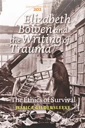 Book cover of Elizabeth Bowen and the Writing of Trauma by Jessica Gildersleeve