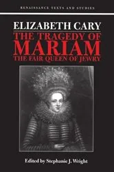 Book cover of Elizabeth Cary: The Tragedy of Mariam by Stephanie Hodgson-Wright