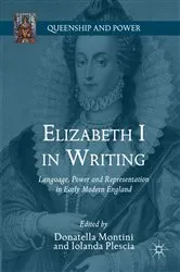 Book cover of Elizabeth I in Writing by Donatella Montini
