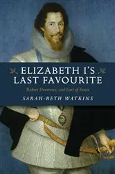 Book cover of Elizabeth I's Last Favourite by Sarah-Beth Watkins
