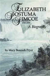 Book cover of Elizabeth Posthuma Simcoe 1762-1850 by Unknown