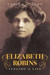 Book cover of Elizabeth Robins by Angela John