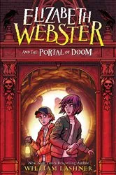 Book cover of Elizabeth Webster and the Portal of Doom by William Lashner