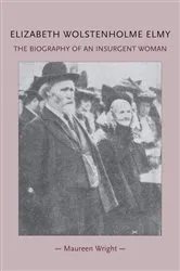 Book cover of Elizabeth Wolstenholme Elmy and the Victorian Feminist Movement by Maureen Wright
