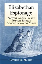 Book cover of Elizabethan Espionage by Patrick H. Martin