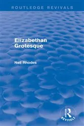 Book cover of Elizabethan Grotesque (Routledge Revivals) by Neil Rhodes