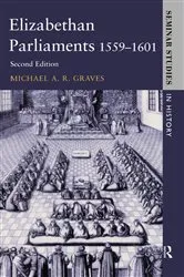 Book cover of Elizabethan Parliaments 1559-1601 (2nd ed.) by Michael A.R. Graves