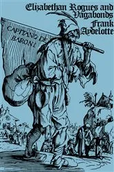 Book cover of Elizabethan Rogues and Vagabonds by Frank Aydelotte
