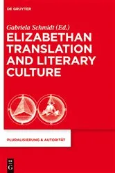 Book cover of Elizabethan Translation and Literary Culture by Gabriela Schmidt
