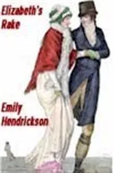 Book cover of Elizabeth's Rake by Emily Hendrickson