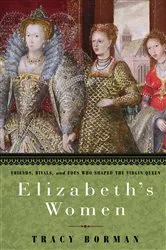 Book cover of Elizabeth's Women by Tracy Borman