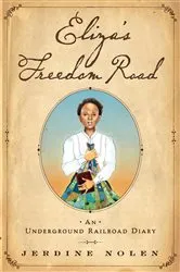Book cover of Eliza's Freedom Road by Jerdine Nolen