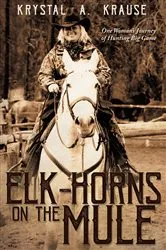 Book cover of Elk-Horns on the Mule by Krystal A. Krause